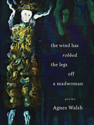The Wind Has Robbed the Legs Off a Madwoman