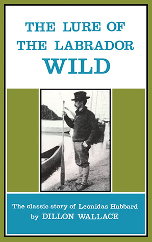 The Lure of the Labrador Wild