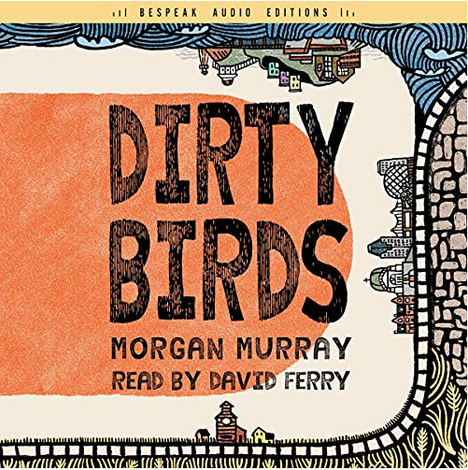DIRTY BIRDS Audiobook, Errol's Staycation Adventures, Upcoming Events, and more!