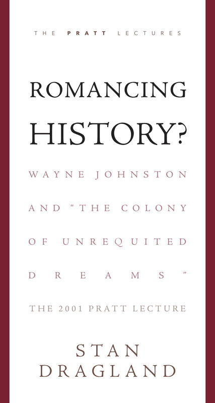 Romancing History? Wayne Johnston and "The Colony of Unrequited Dreams"