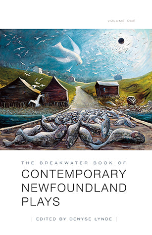 The Breakwater Book of Contemporary Newfoundland Plays, vol 1