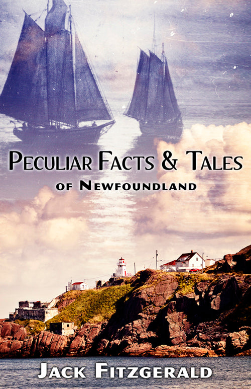 Peculiar Facts and Tales of Newfoundland