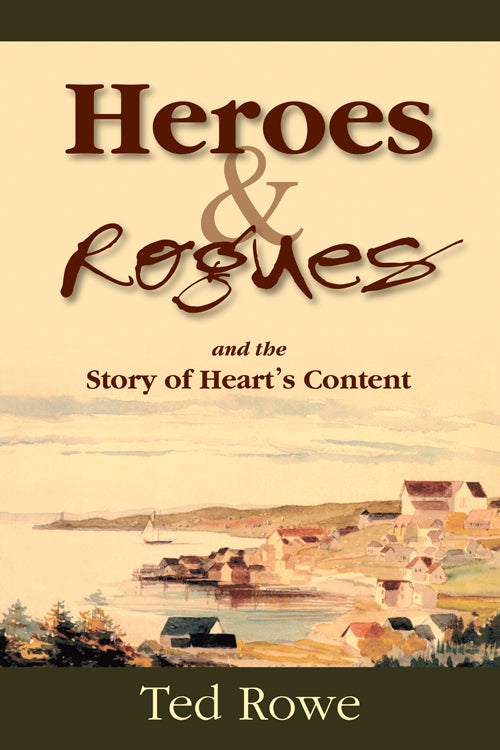 Heroes and Rogues and the Story of Heart's Content